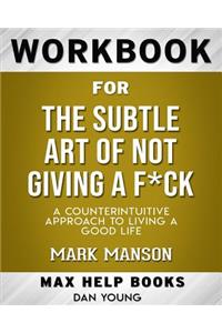 Workbook for The Subtle Art of Not Giving a F*ck