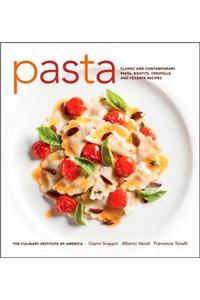 Pasta: Classic and Contemporary Pasta, Risotto, Crespelle, and Polenta Recipes