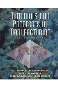 Materials and Processes in Manufacturing, 8th Edition