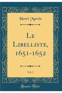 Le Libelliste, 1651-1652, Vol. 2 (Classic Reprint)