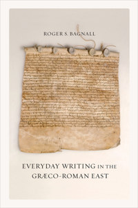 Everyday Writing in the Graeco-Roman East: Volume 69