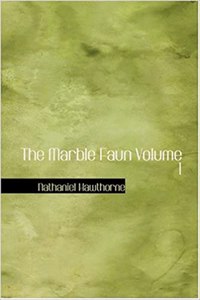The Marble Faun Volume 1
