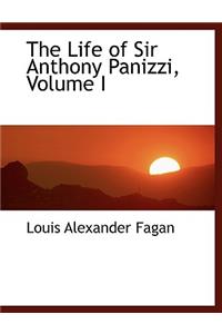 The Life of Sir Anthony Panizzi, Volume I