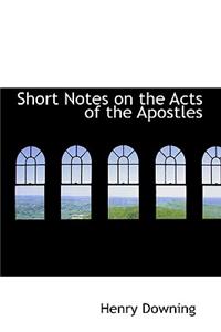 Short Notes on the Acts of the Apostles