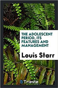 Adolescent Period, Its Features and Management