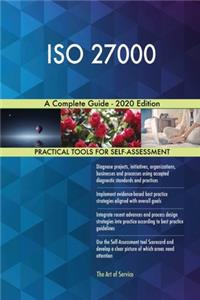 ISO 27000 A Complete Guide - 2020 Edition