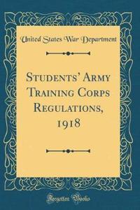Students' Army Training Corps Regulations, 1918 (Classic Reprint)