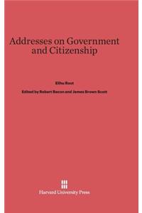 Addresses on Government and Citizenship