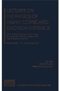 Lectures on the Physics of Highly Correlated Electron Systems IX