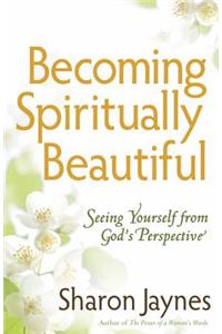 Becoming Spiritually Beautiful