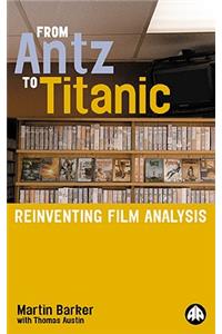 From Antz to Titanic: Reinventing Film Analysis