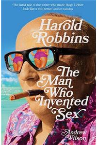 Harold Robbins: The Man Who Invented Sex