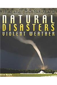 Natural Disasters: Violent Weather
