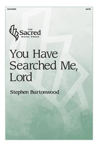 You Have Searched Me, Lord