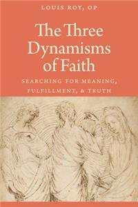 Three Dynamisms of Faith