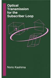 Optical Transmission for the Subscriber Loop