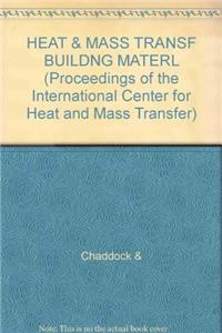 Heat and Mass Transfer in Building Materials and Structures (Proceedings of the International Centre of Heat & Mass Transfer)