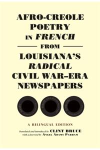 Afro-Creole Poetry in French from Louisiana's Radical Civil War-Era Newspapers