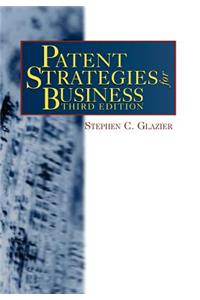 Patent Strategies for Business, third edition