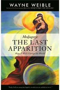 Medjugorje: The Last Apparition