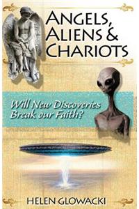 Angels, Aliens & Chariots