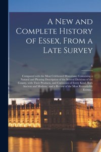 New and Complete History of Essex, From a Late Survey