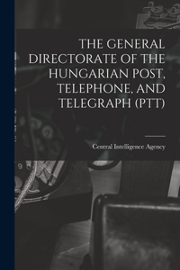 General Directorate of the Hungarian Post, Telephone, and Telegraph (Ptt)