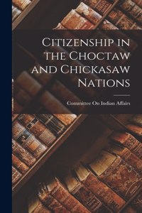 Citizenship in the Choctaw and Chickasaw Nations