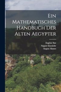 Mathematisches Handbuch der alten Aegypter