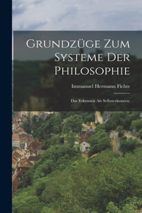 Grundzüge zum Systeme der Philosophie