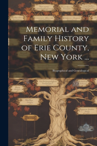 Memorial and Family History of Erie County, New York ...