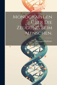 Monographien über die Zeugung beim Menschen.