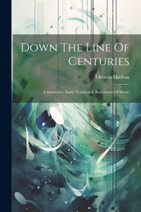 Down The Line Of Centuries