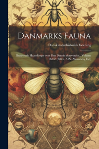 Danmarks fauna; illustrerede haandbøger over den danske dyreverden.. Volume Bd.63 (Biller, XIX. Almindelig Del)