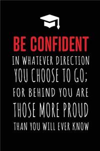 Be Confident in Whatever Direction You Choose