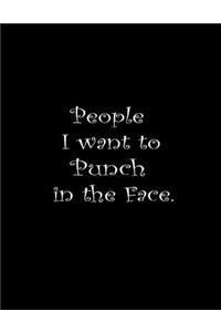 People I Want To Punch In The Face