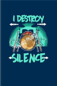 I Destroy Silence