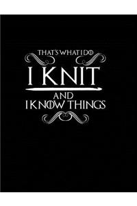 That's What I Do I Knit and I Know Things