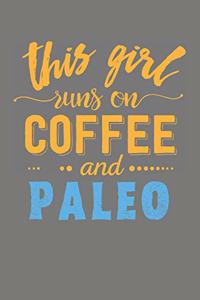 This Girl Runs on Coffee and Paleo