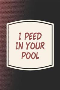 I Peed In Your Pool