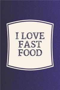 I Love Fast Food