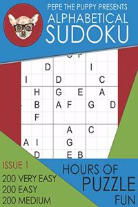 Pepe The Puppy Presents Alphabetical Sudoku Issue 1 200 Very Easy 200 Easy 200 Medium Hours of Puzzle Fun