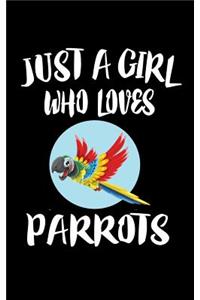Just A Girl Who Loves Parrots