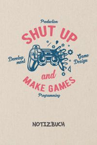 Shut Up And Make Games NOTIZBUCH