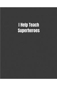 I Help Teach Superheroes