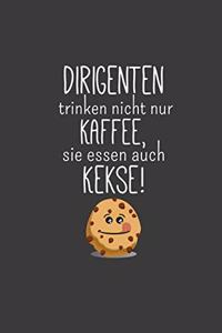 Dirigenten trinken nicht nur Kaffee, sie essen auch Kekse