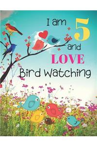 I am 5 and LOVE Bird Watching