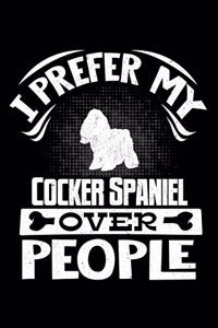 I Prefer My Cocker Spaniel Over People