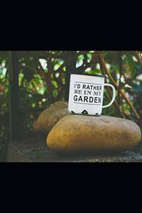I'd Rather Be in My Garden