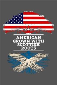 American Grown With Scottish Roots